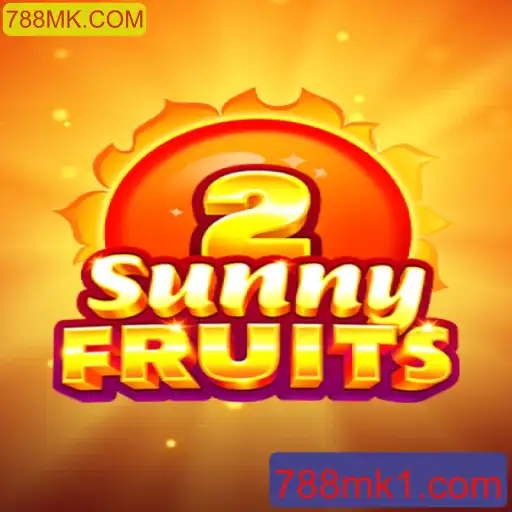 Descubra o Excitante Mundo de SunnyFruits2 no 788MK.COM